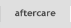 Aftercare