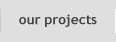 Our Projects